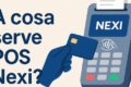 A cosa serve POS Nexi?